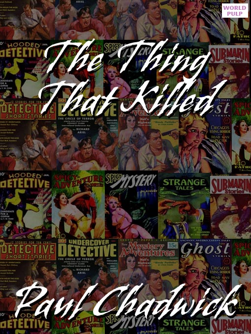 Title details for The Thing That Killed by Paul Chadwick - Available